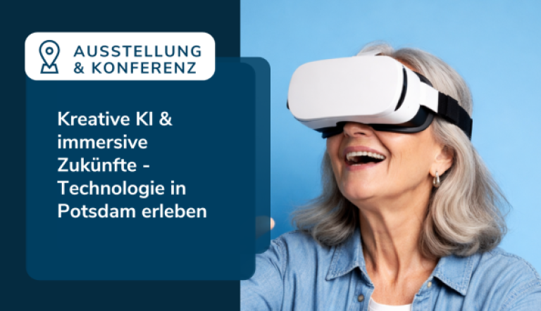  Kreative KI & Immersive Zukünfte – Technologie in Potsdam erleben 